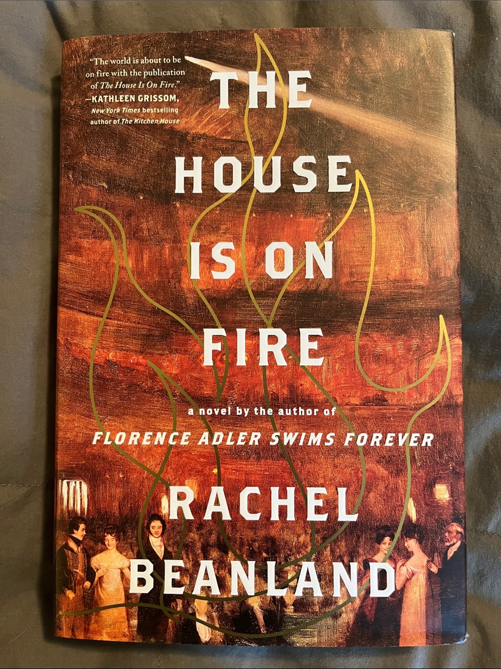 Rachel Beanland "The House Is On Fire" Hardcover Book